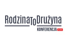 Konferencja RODZINA TO DRUŻYNA